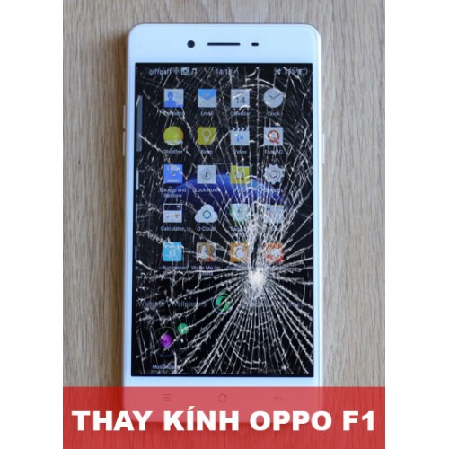 Thay mặt kính Oppo F1 tại Hà Nội